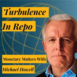 Is It Enough? Michael Howell on Money Market Turbulence, Standing Repo Facility, and Why Fed Balance Sheet Expansion Is Inevitable