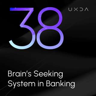 #38 Brain's Seeking System in Banking