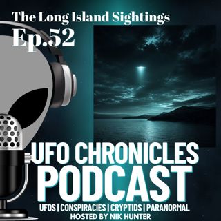 Ep.52 The Long Island Sightings