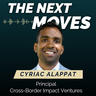 Ep 8 Cyriac Alappat, Principal @ Cross-Border Impact Ventures