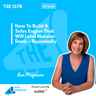 TSE 1278: How To Build A Sales Engine That Will Land Massive Deals – Repeatedly