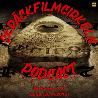 Episode 197 - Skräck Till Fikat - Ouija 2014 & Ouija 2016
