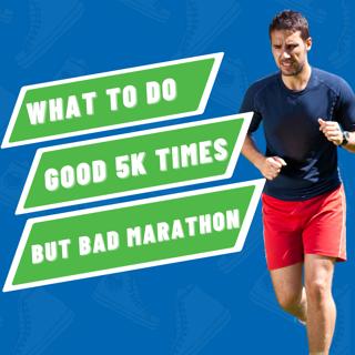 What to do when shorter distance results don't translate to the marathon