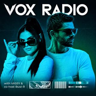 VOX RADIO with VASSY & Bust-R - Ep 56