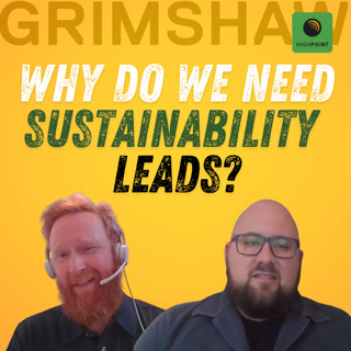EP39: Grimshaw Architects | Why do we need sustainability leads?