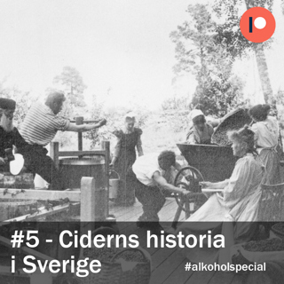 Alkoholspecial #5 - Ciderns historia i Sverige 
