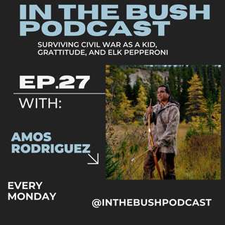 Surviving Civil war as a child, gratitude, and Elk pepperoni with Amos Rodriguez