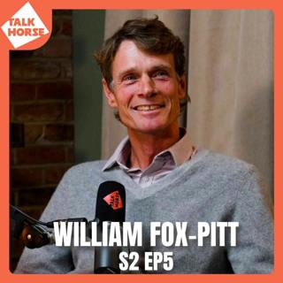 S2 Ep5: William Fox-Pitt - Lessons from a Legend