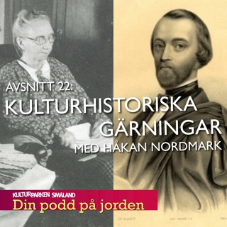 22. Kulturhistoriska gärningar. Med Håkan Nordmark