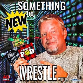 Episode 340: Something NEW To Wrestle With...