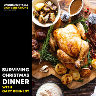 Premium: Surviving Christmas Dinner with Gary Kennedy