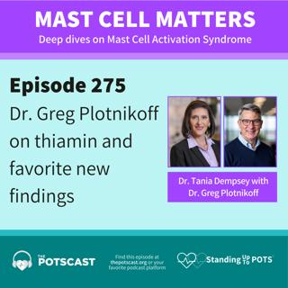 Dr. Greg Plotnikoff on favorite new findings and a thiamin theory with Dr. Tania Dempsey on Mast Cell Matters