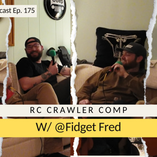 RC Crawler Comp W/ @Fidget Fred | The Dirt Drive Podcast | Ep. 175