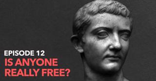 12 - Is Anyone Really Free?