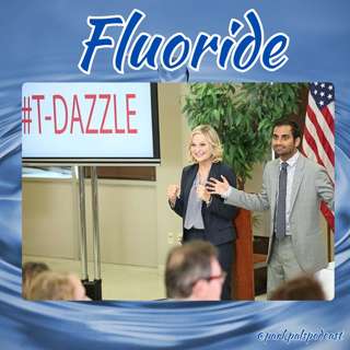 (S6Ep8) Fluoride!