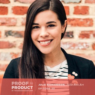 020 | Julie Richardson, Julie Ann Art on building community with customers, dealing with copy cats and why she's focused on creating products with purpose