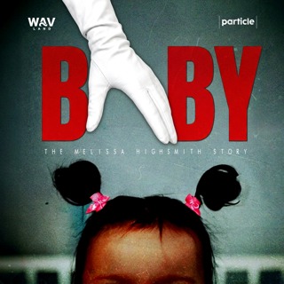 NEW SERIES: BABY: The Melissa Highsmith Story