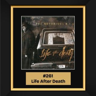 #261 - Life After Death by The Notorious B.I.G. (1997)
