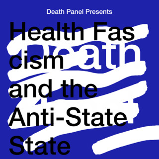 Health Fascism and the Anti-State State (Re-Air)