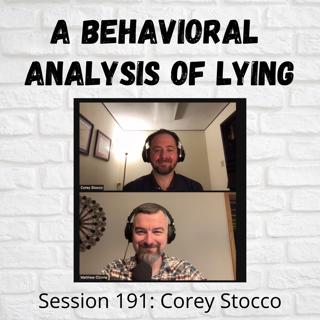 A Behavioral Analysis of Lying: Session 191 with Corey Stocco