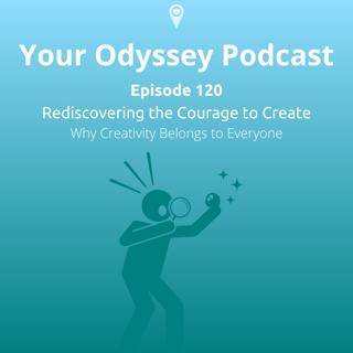 Rediscovering the Courage to Create