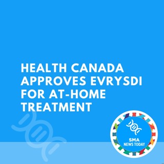 Health Canada Approves Evrysdi for At-home Treatment