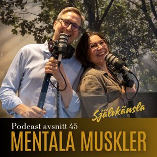 Avsnitt 45 - Självkänsla, hur utvecklar jag det?