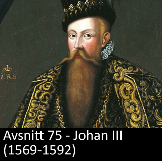 75. Johan III (1569-1592)