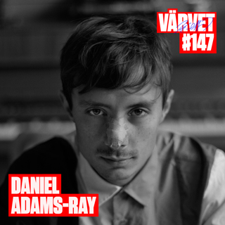 #147: Daniel Adams-Ray