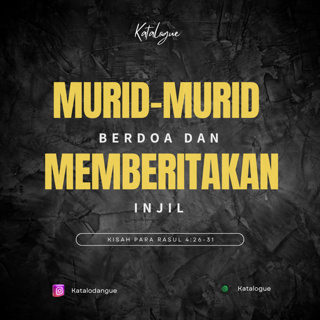 Murid-Murid Berdoa Dan Memberitakan Injil