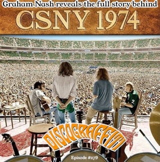 Graham Nash Reveals The Full Story Behind Crosby, Stills, Nash, & Young’s 1974 Stadium Tour (Ep. 279)