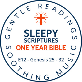 Sleepy Scriptures One-Year Bible | Week 4: Part 3 | Genesis 25–32 (KJV) with Gentle Music