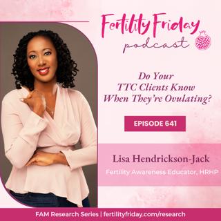 FFP 641 | Do Your TTC Clients Know When They're Ovulating? | FAMM Research Series