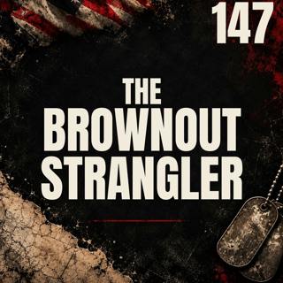147 || The Brownout Strangler || Eddie Leonski