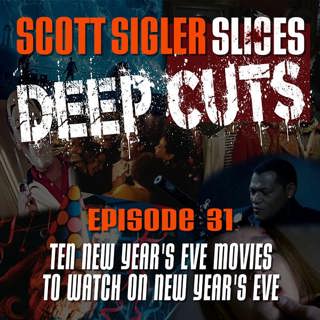 DEEP CUTS Episode 31: Ten New Year's Eve Movies to Watch On New Year's Eve