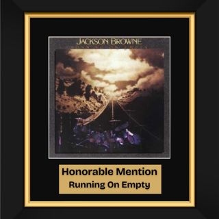 Running on Empty by Jackson Browne (1977) - Honorable Mention 11