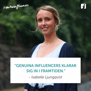 98. Om influencersamarbeten och längtan efter det genuina med Isabelle Ljungqvist