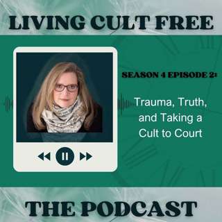 S4: Trauma, Truth, and Taking a Cult to Court