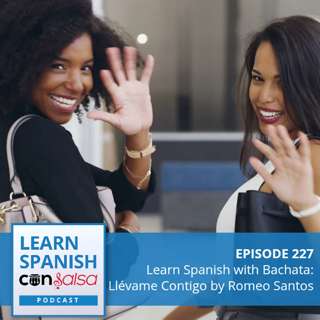 Learn Spanish with Bachata: Llévame Contigo by Romeo Santos ♫ 227