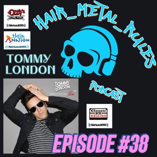 Hair Metal Rules Podcast Episode #38 Tommy London Sirius/XM