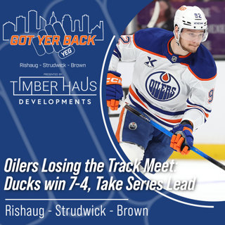 Oilers Losing the Track Meet: Ducks win 7-4, Take Series Lead