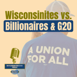 Wisconsinites vs. Billionaires & G20