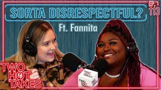 113: Kinda Sorta Disrespectful? Ft. Fannita