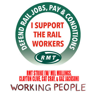 RMT Strike (w/ Mel Mullings, Clayton Clive, Cat Cray, & Gaz Jackson)