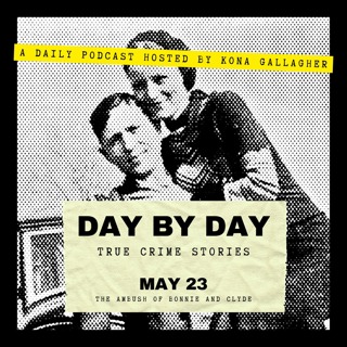 May 23 - The Ambush of Bonnie and Clyde
