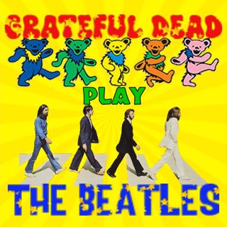 GRATEFUL DEAD PLAY THE BEATLES