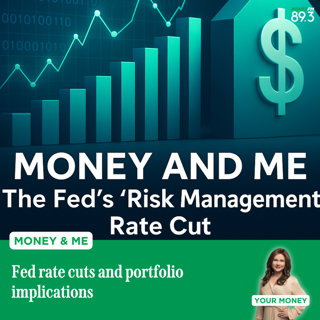 Money and Me: Fed rate cuts and portfolio implications