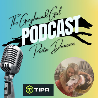 Episode with GRV Chair & Proud Greyhound Racing Advocate, Peita Duncan.