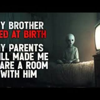 "My Brother Died at Birth. My Parents Still Made Me Share a Room With Him." Creepypasta