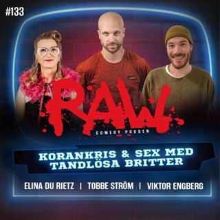Korankris & sex med tandlösa britter - Med Elina Du Rietz, Viktor Engberg & Tobbe Ström